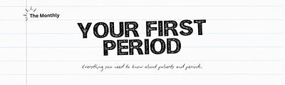 Your First Period: The Main Event